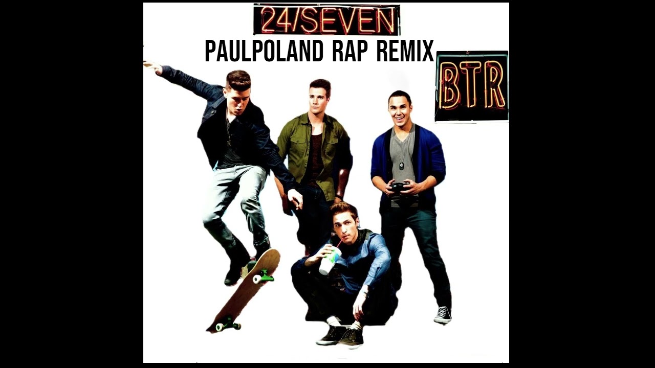 Big Time Rush - 24_Seven (PaulPoland Rap Remix)