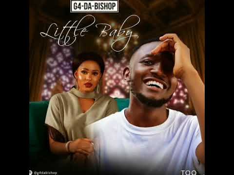 " Little Baby " by G-4 Da Bishop