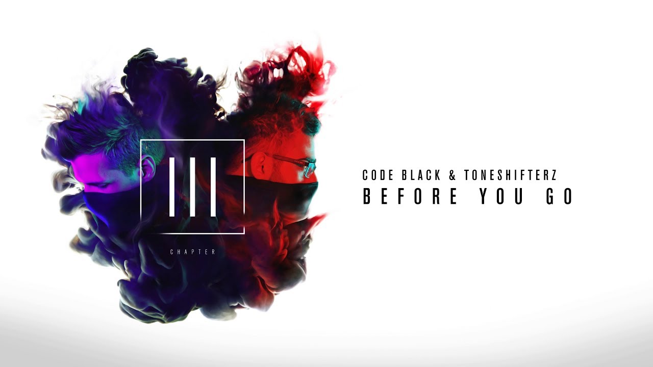 Code Black & Toneshifterz - Before You Go