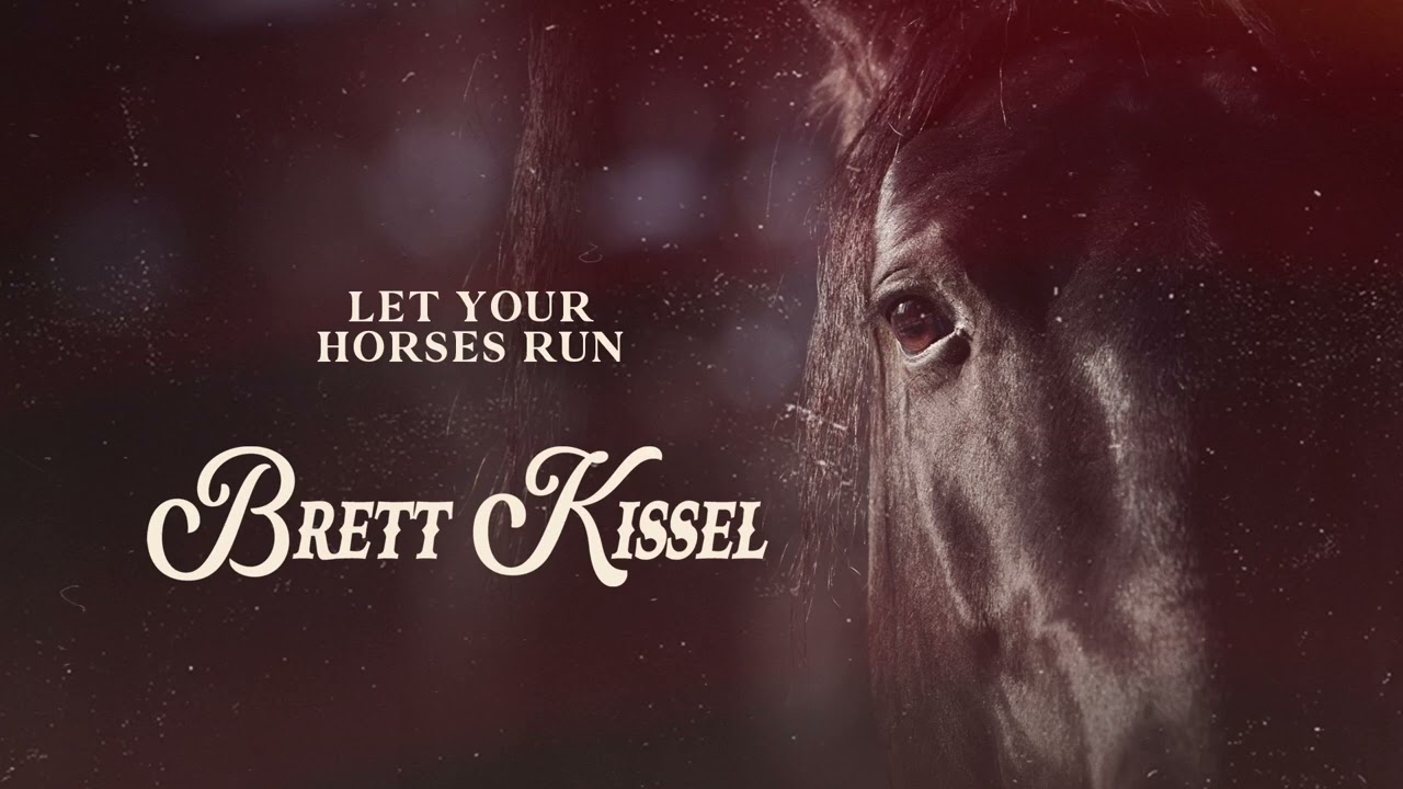 Brett Kissel - Let Your Horses Run (Official Audio)