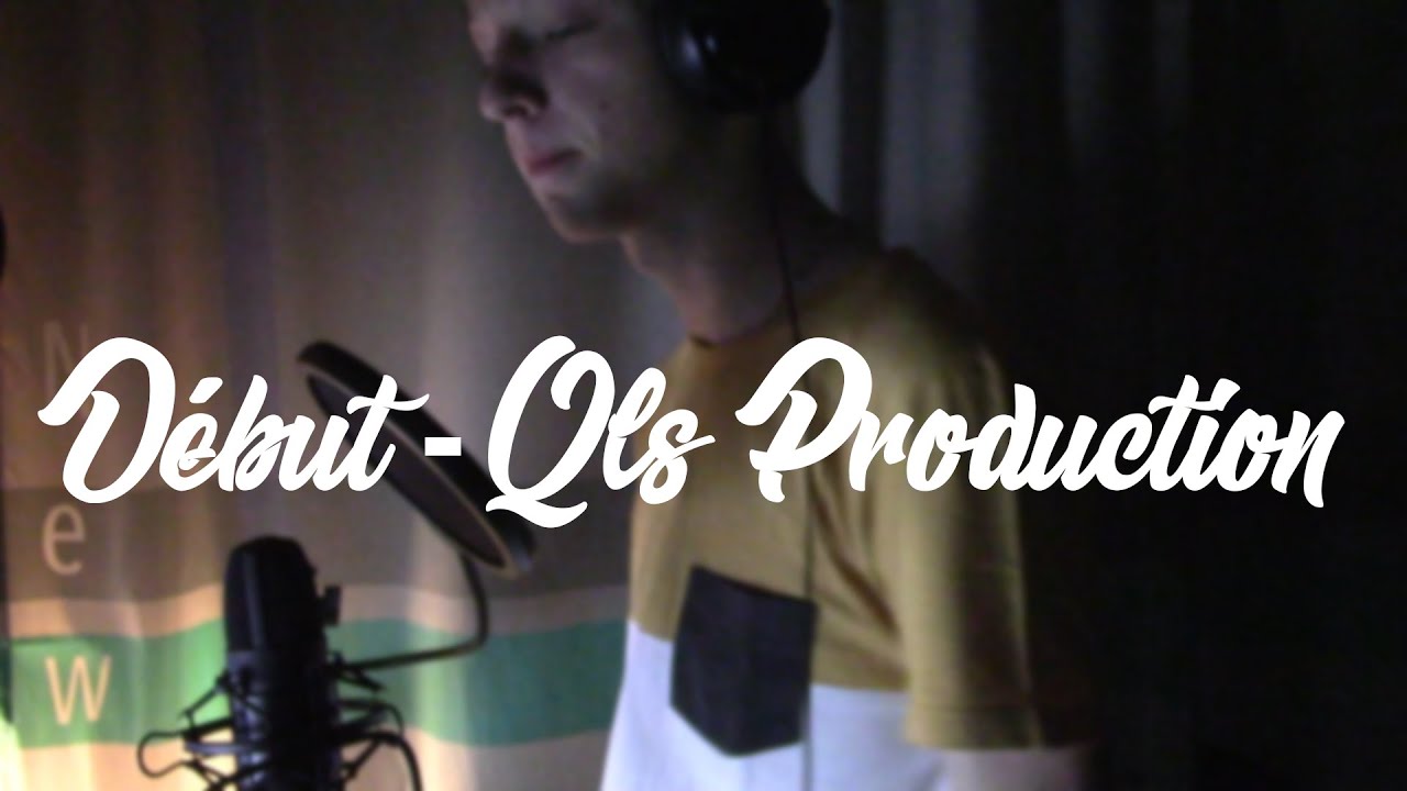 QlS Production - Début [Clip]
