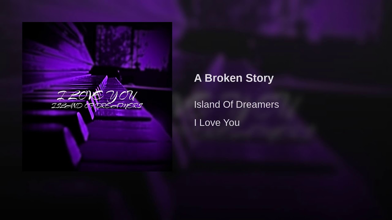 Island Of Dreamers · A Broken Story [Audio]