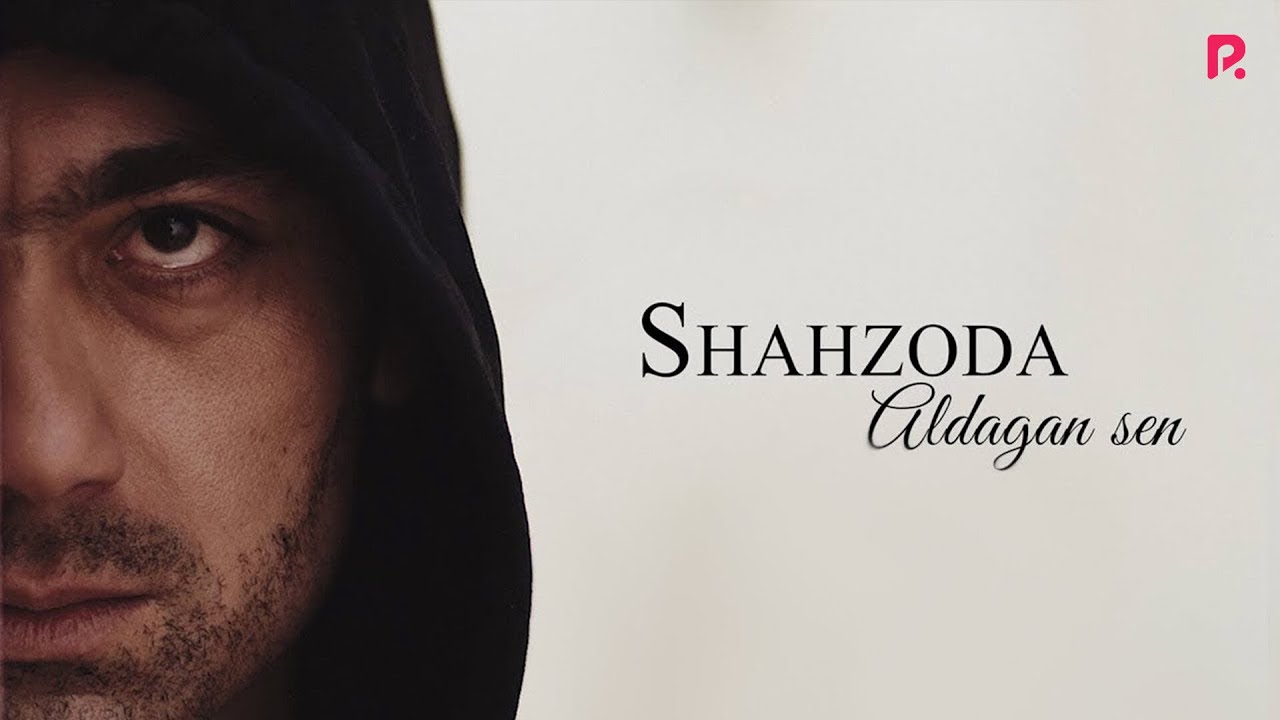 Shahzoda - Aldagan sen | Шахзода - Алдаган сен