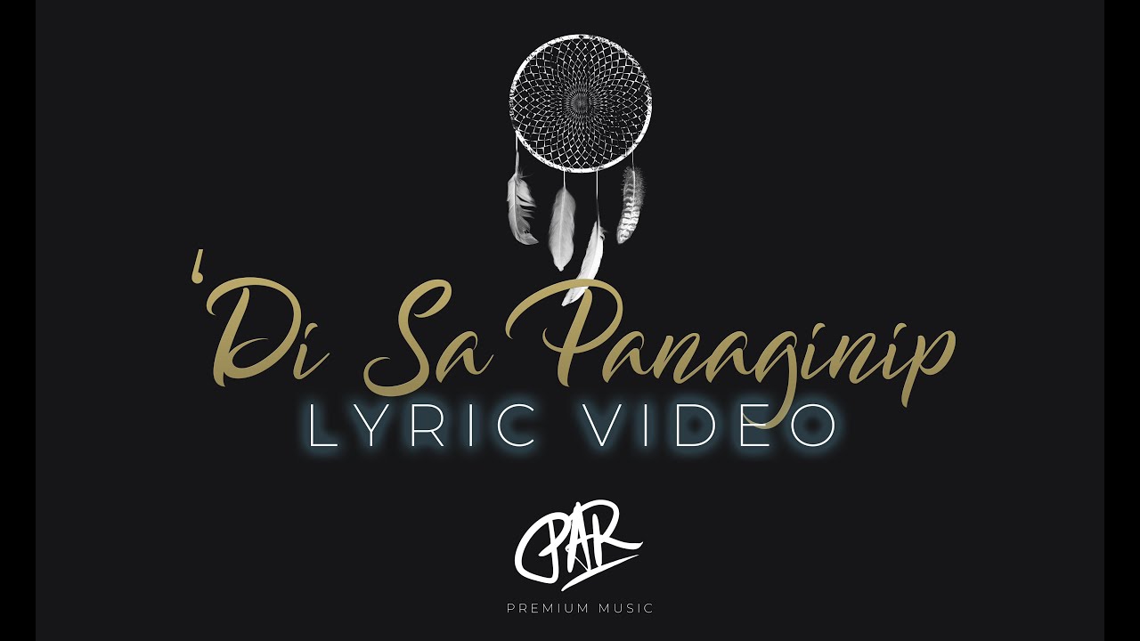 'Di Sa Panaginip - PAR (Official Lyric video)
