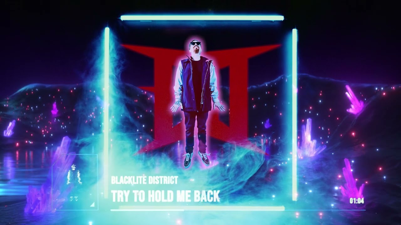 Blacklite District - Try To Hold Me Back