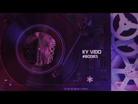 Ky Vido BODIES (Official Audio)