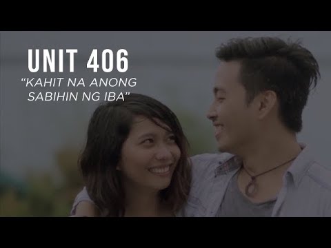 Unit 406 - Kahit Na Anong Sabihin Ng Iba (Official Music Video)