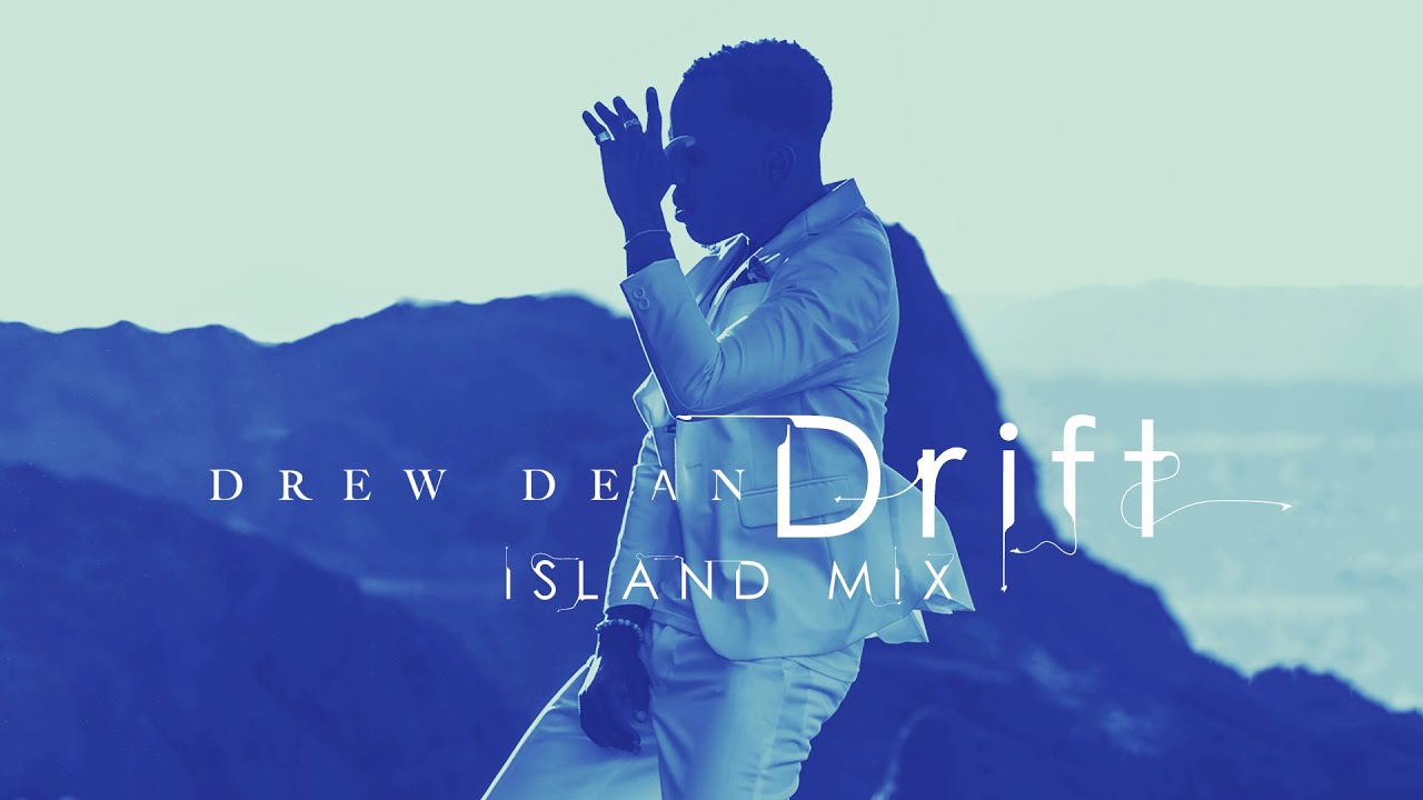 Drew Dean - Drift (Island Mix)