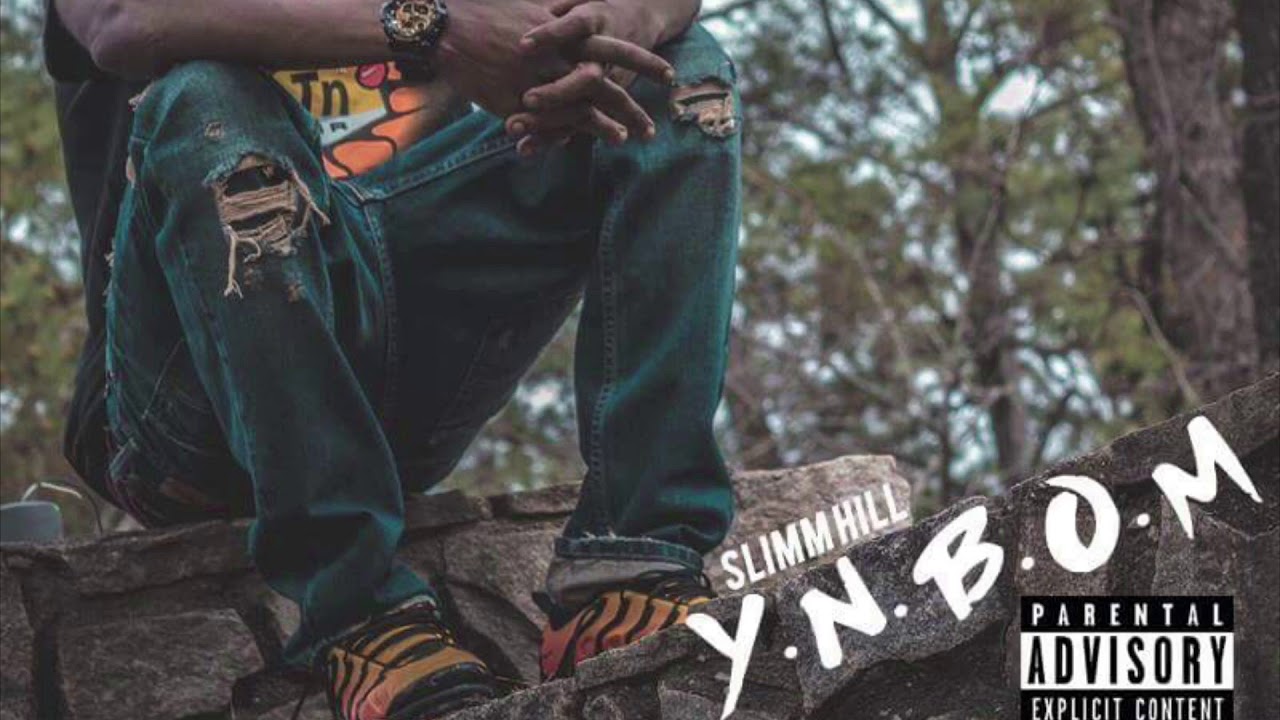 Y.N.B.O.M. (Young Nigga From The Bottom Of The Map) -Slimm Hill