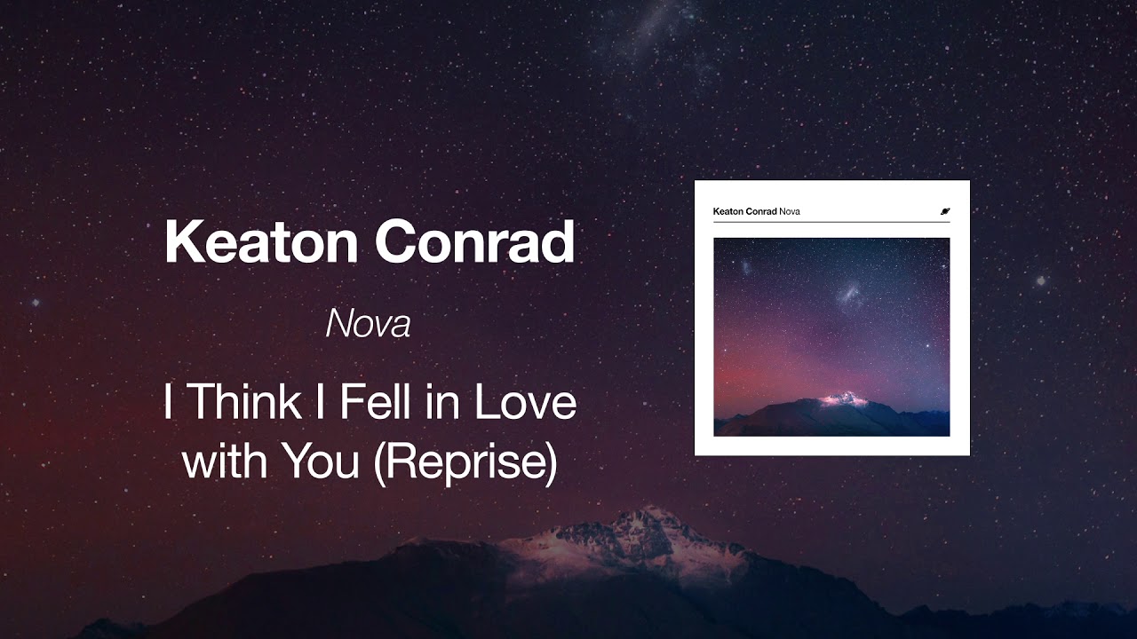 Keaton Conrad – I Think I Fell in Love with You (Reprise) (Official Audio)