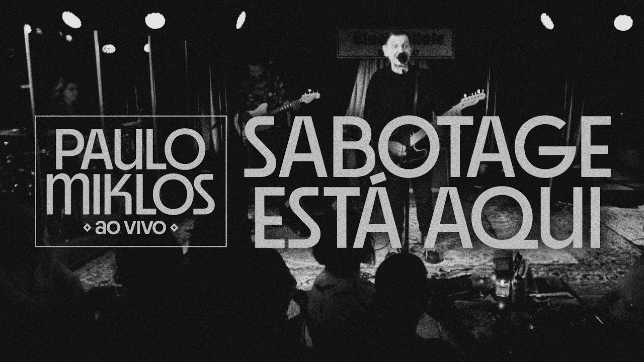 Paulo Miklos - Sabotage Está Aqui (Ao Vivo)