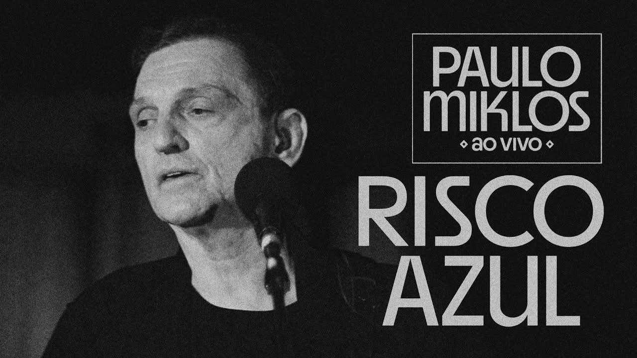 Paulo Miklos - Risco Azul (Ao Vivo)