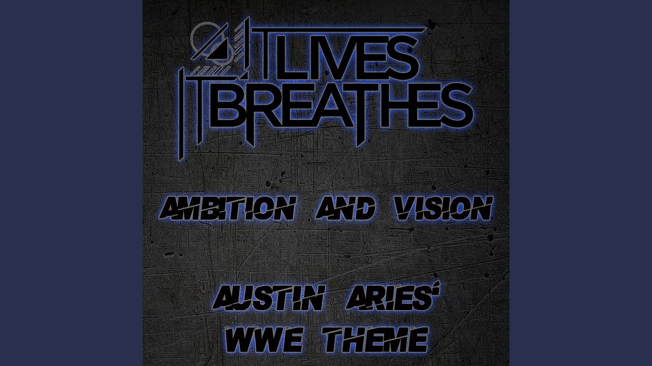 Ambition and Vision (Austin Aries' WWE Theme)