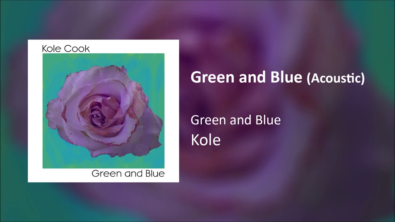 Green and Blue (Acoustic) (Official Audio) - Kole | 4