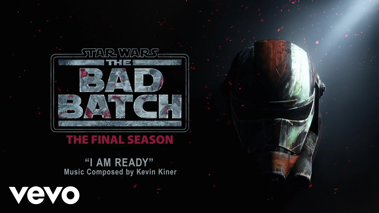 I Am Ready (From "Star Wars: The Bad Batch - The Final Season: Vol. 2 (Episodes 9-15)"/...