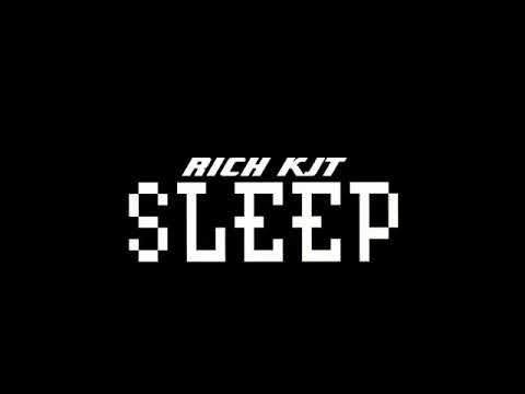 Rich KJT: SLEEP