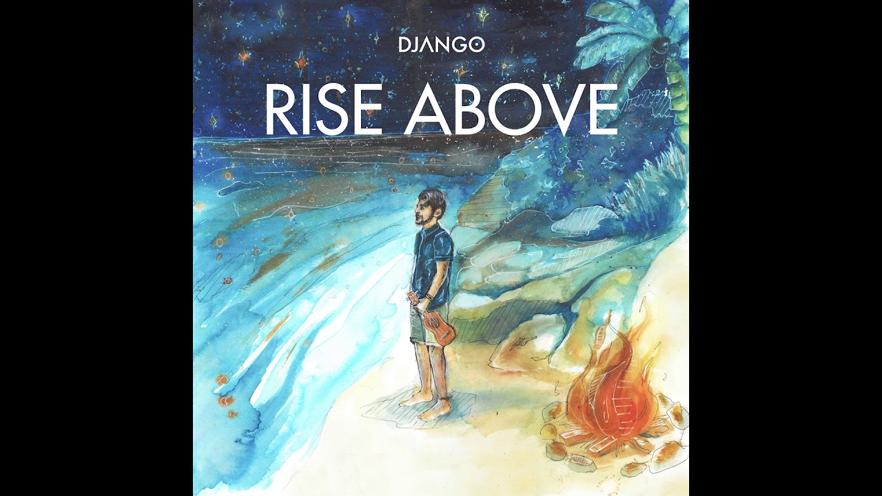 DJANGO - Rise Above