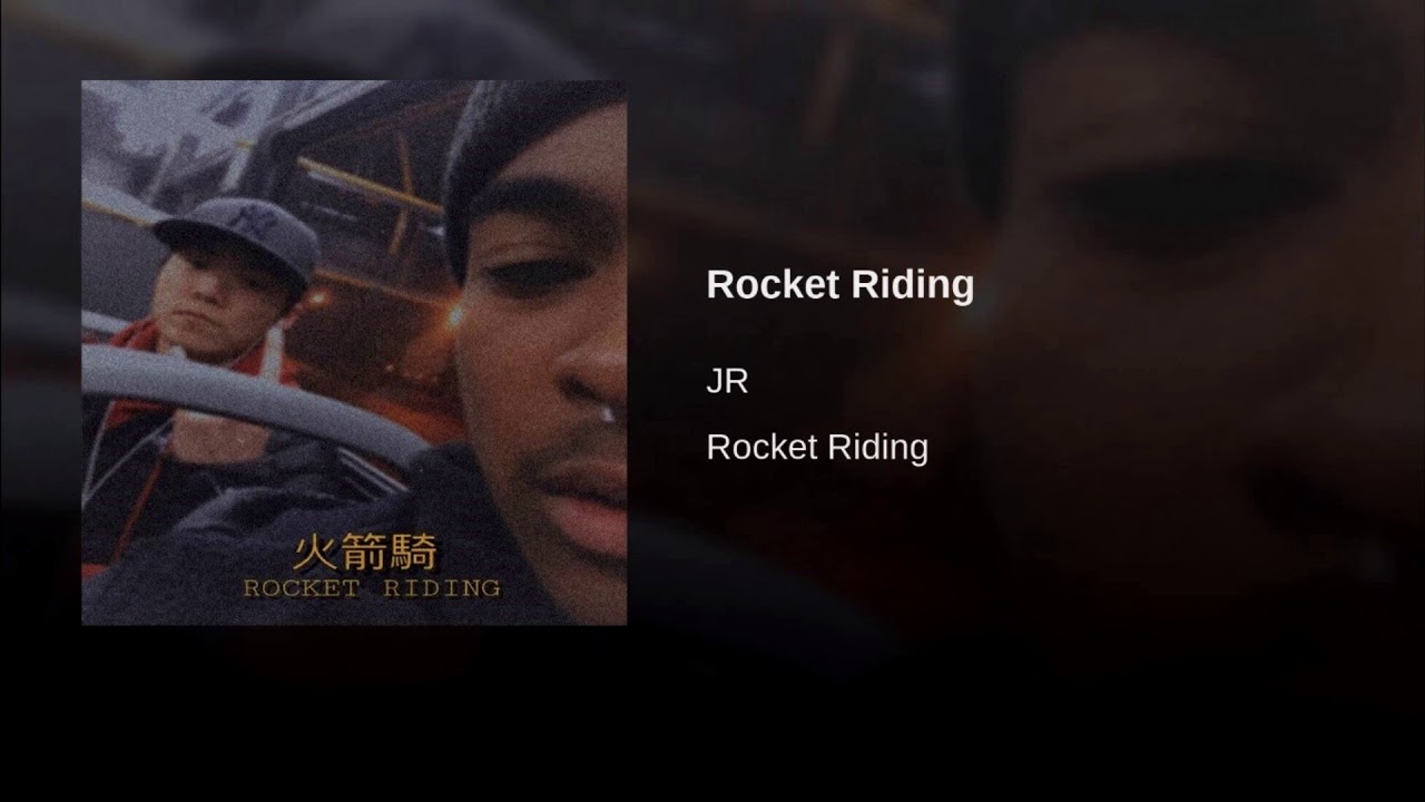 JR - Rocket Riding (Prod. Red Lantern)