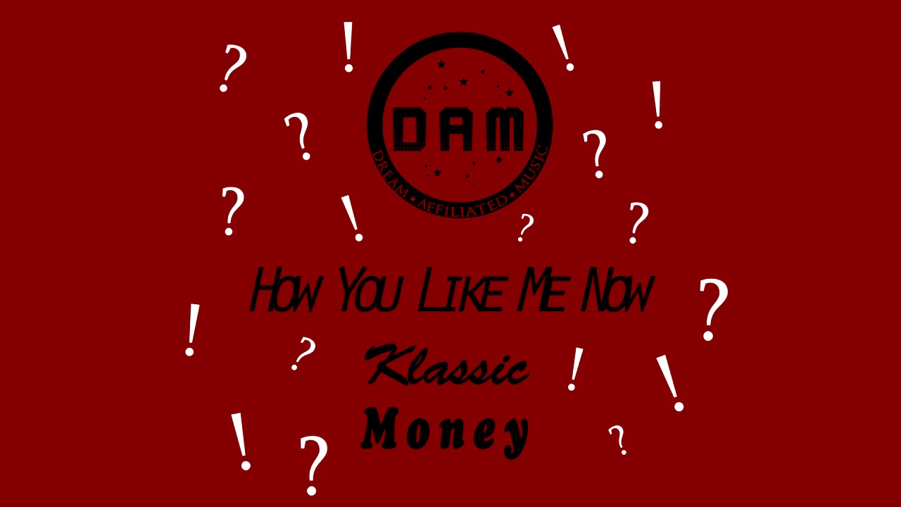 Klassic - How You Like Me Now (Audio) feat. Money [Explicit]