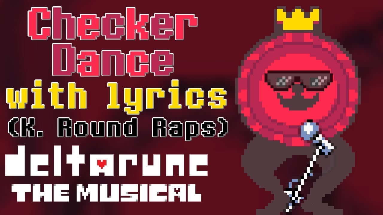 Checker Dance WITH LYRICS (K. Round Raps) - deltarune THE MUSICAL IMSYWU