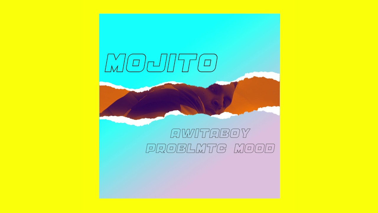 Awitaboy - Mojito (feat. Problmtc Mood)
