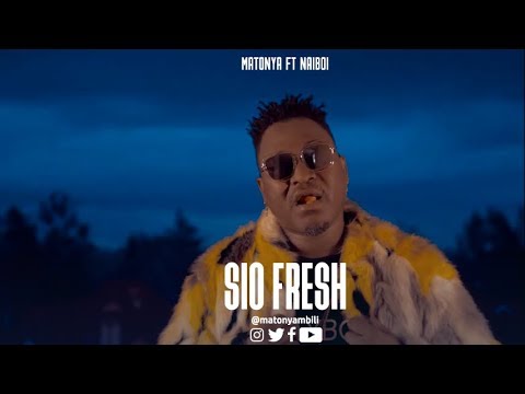 Matonya Ft Naiboi - Sio Fresh (Official Music Video)