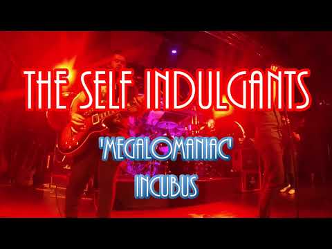 The Selfindulgants - Megalomaniac (Incubis cover)