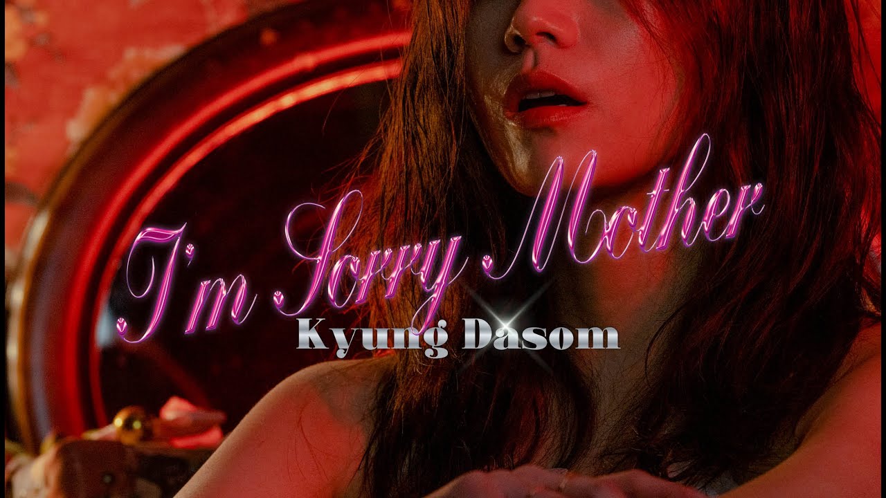 [MV] Kyung Dasom [경다솜] -  I'm Sorry Mother Official Music Video