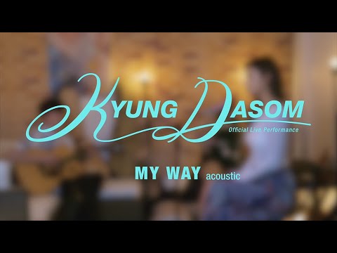 Kyung Dasom 경다솜   MY WAY 내 맘대로 할래 Official Live Performance Acoustic Ver