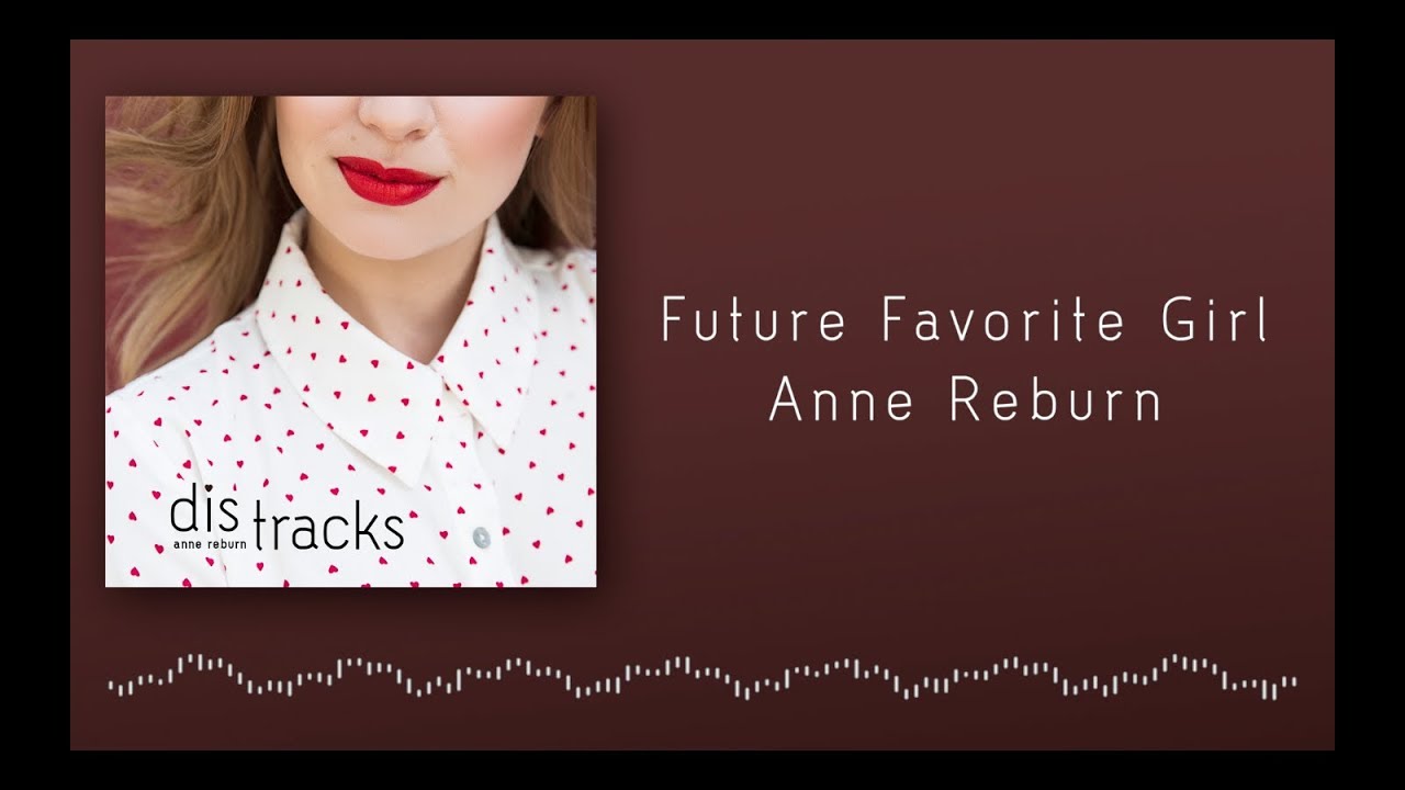 Anne Reburn - Future Favorite Girl (Official Lyrics Video)