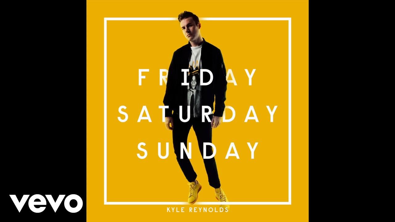Kyle Reynolds - Friday Saturday Sunday (Audio)