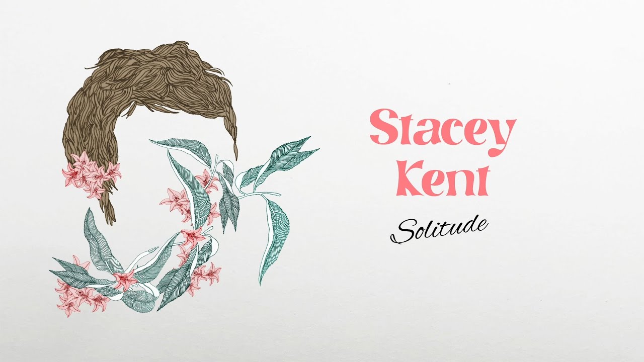 Stacey Kent - Solitude (Lyrics Video)