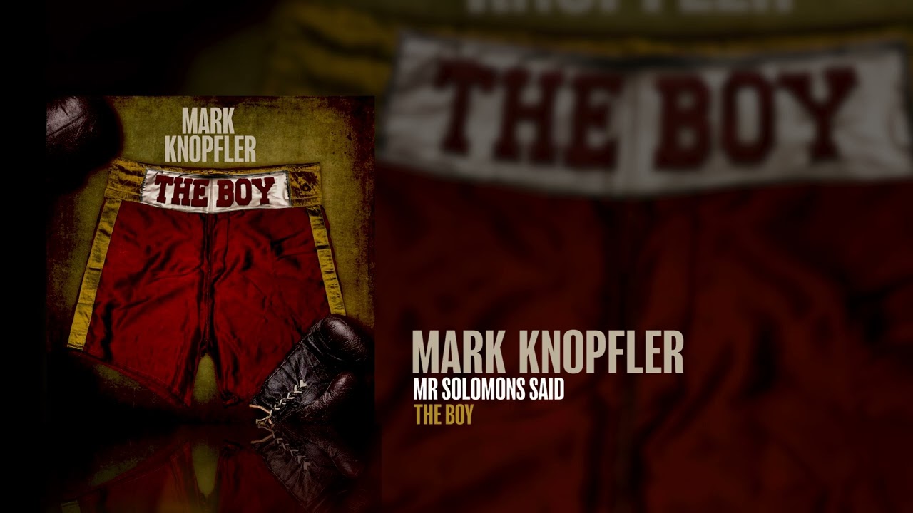 Mark Knopfler - Mr Solomons Said (The Boy EP)