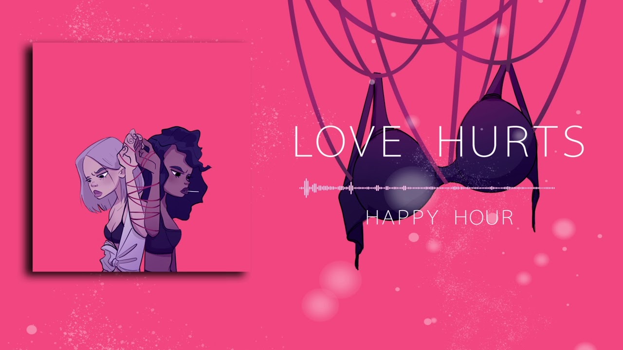 Happy Hour - Love Hurts