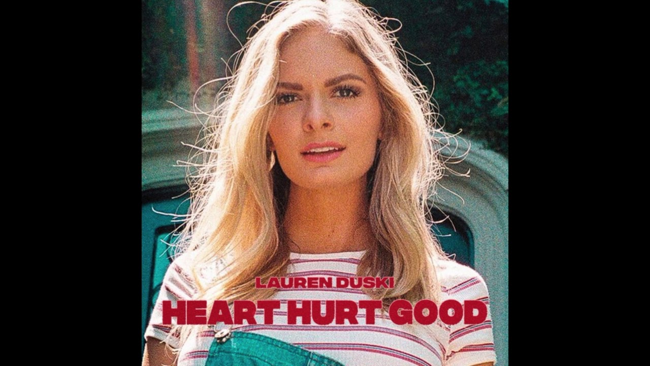 Lauren Duski - Heart Hurt Good (Audio)