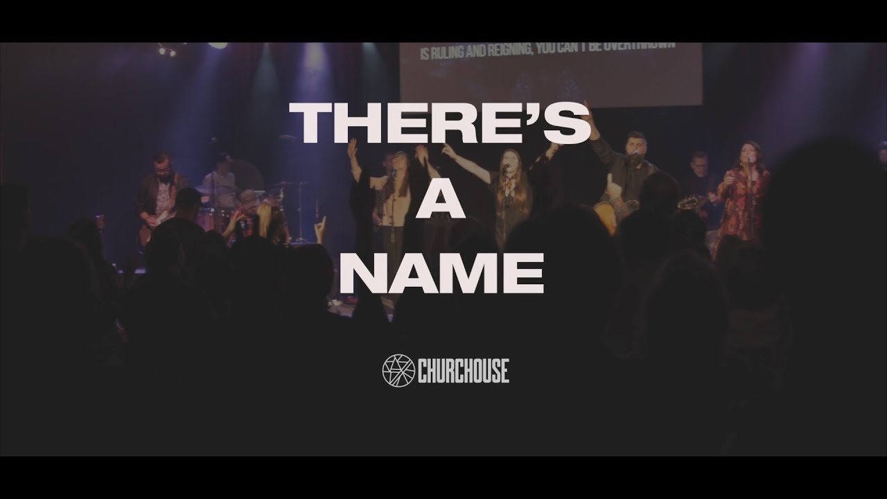 "There's A Name" - CHURCHOUSE feat. Chris Clayton | THERE'S A NAME