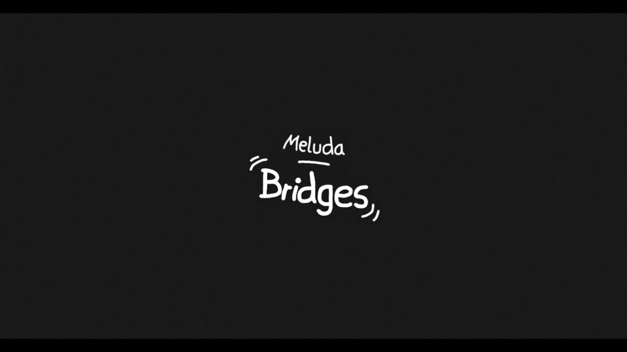 Meluda - Bridges