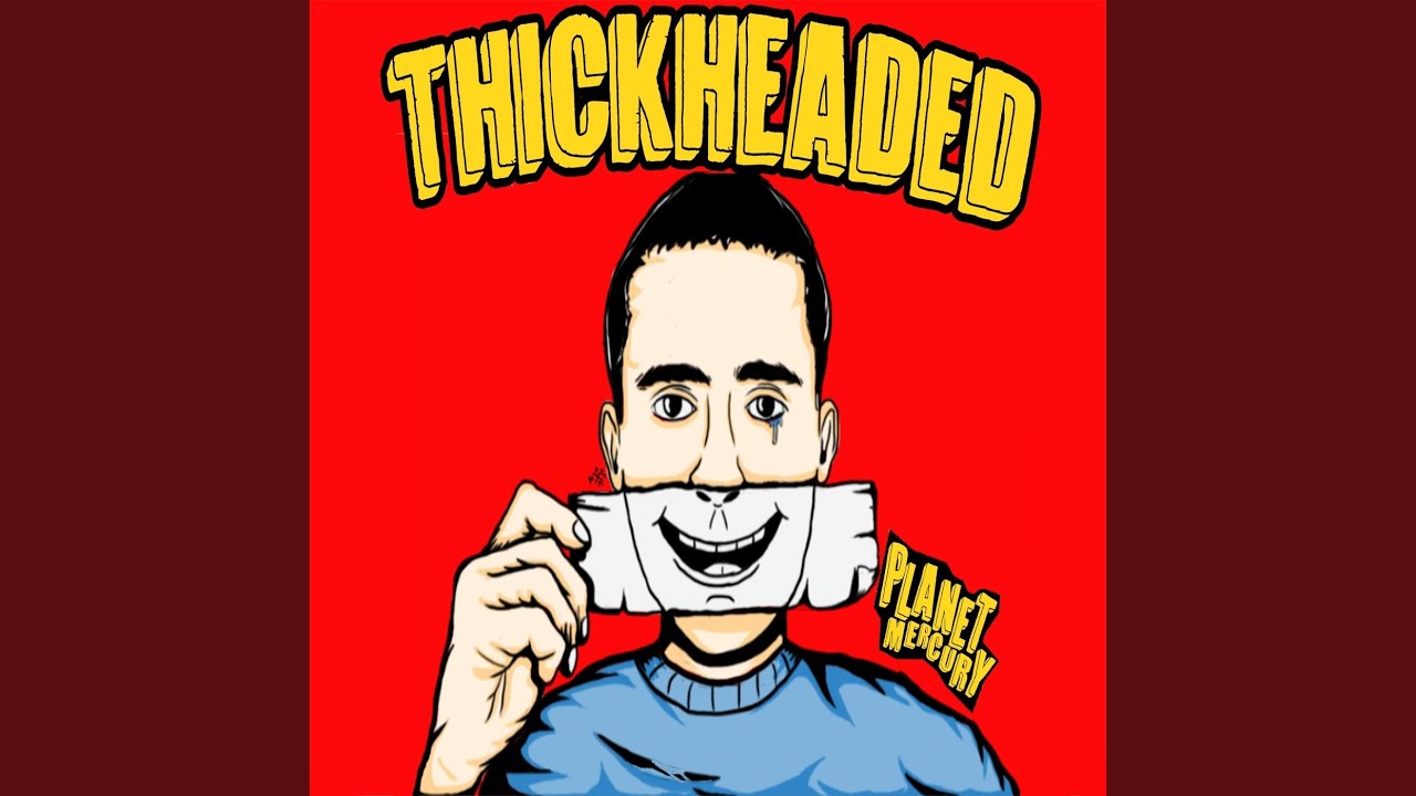 Thickheaded