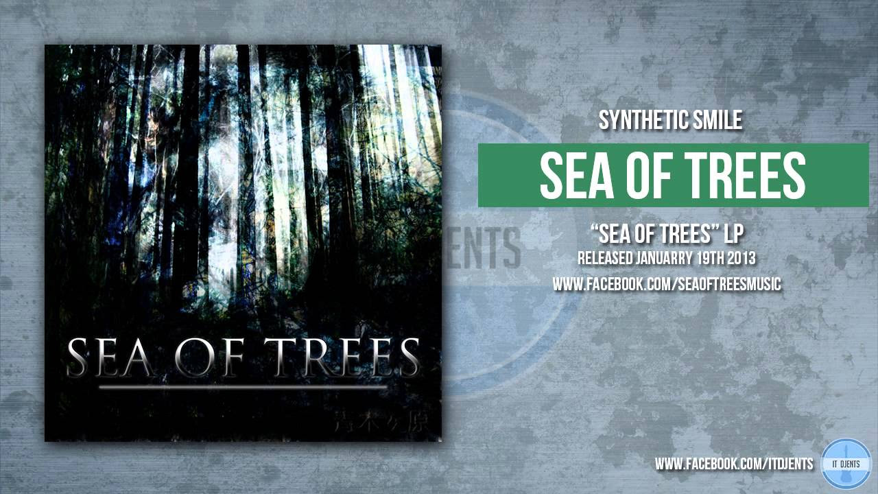 Sea Of Trees - Synthetic Smile