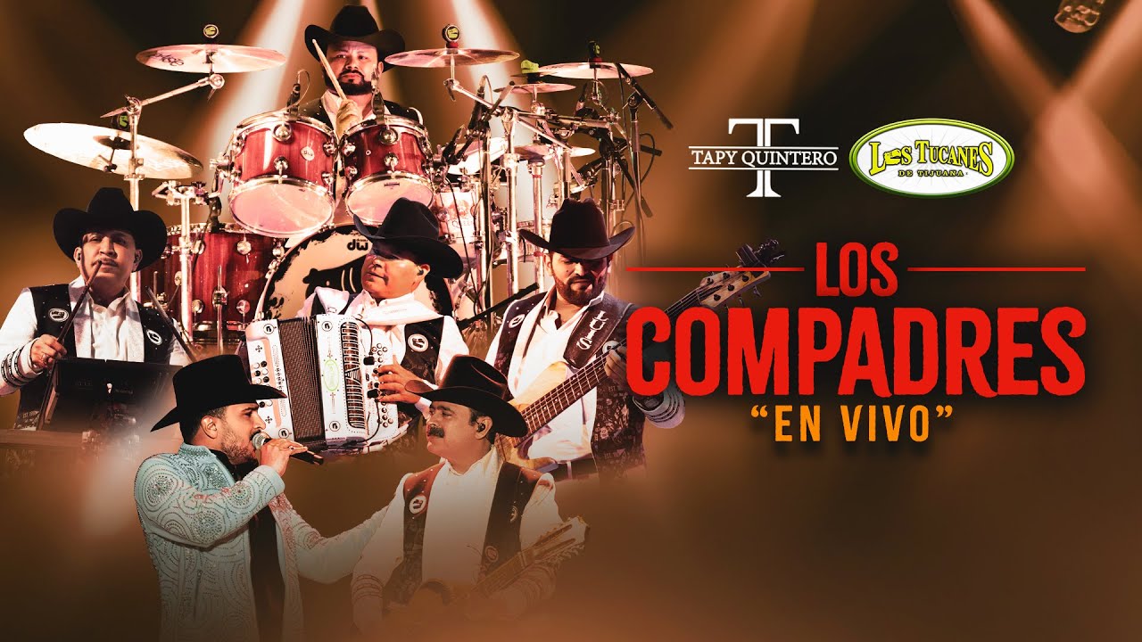 Los Compadres – Los Tucanes de Tijuana x Tapy Quintero (En Vivo)