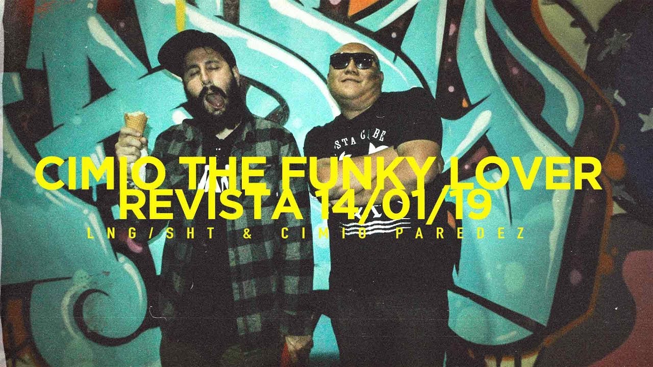 Lng/SHT - Revista 14/01 - Cimio The Funky Lover feat. Cimio Paredez (Produce Russel Beats)