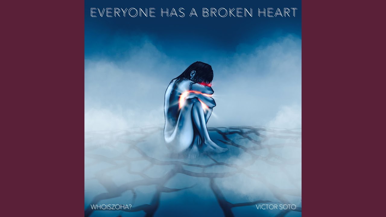 Everyone Has a Broken Heart