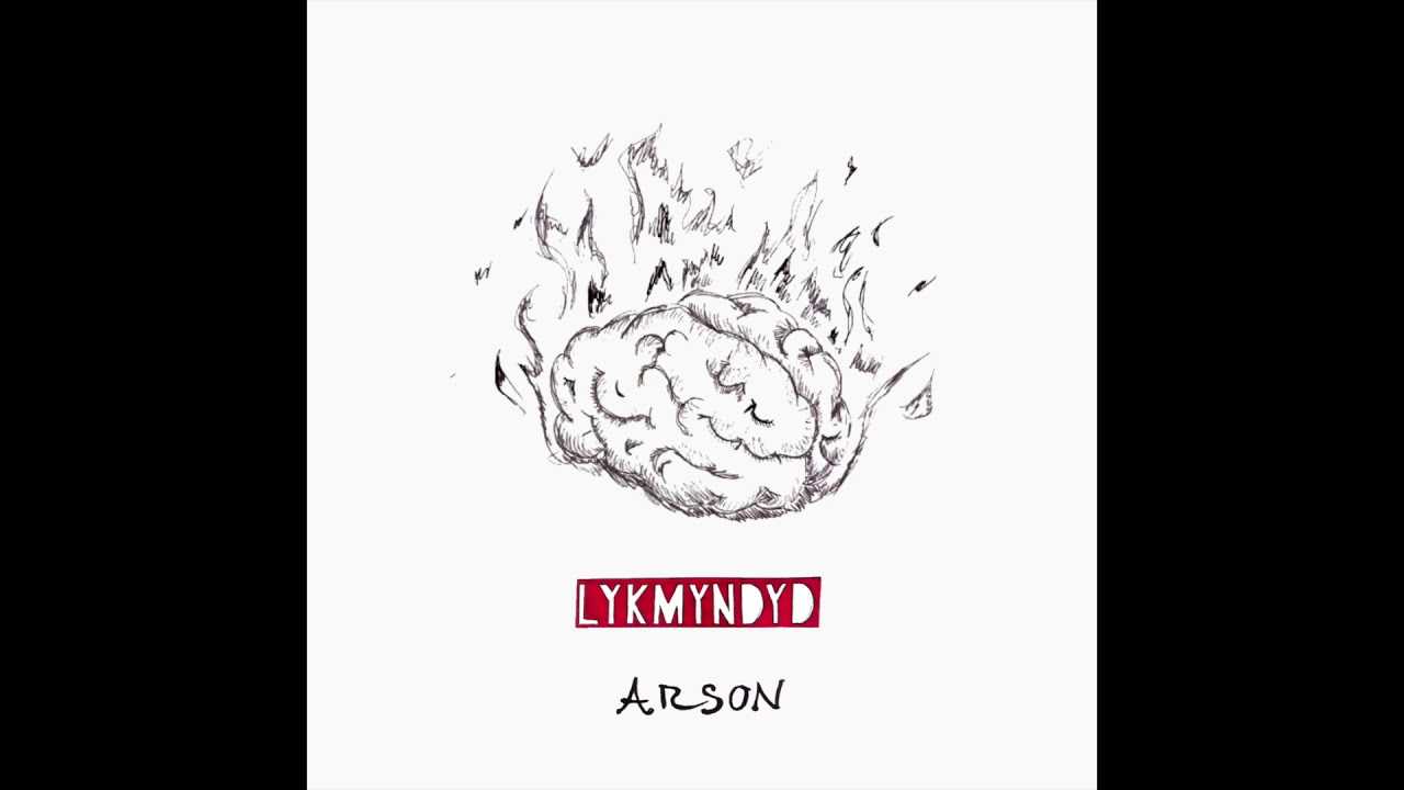 LYKMYNDYD- Arson (Prod. by W!ldcard)