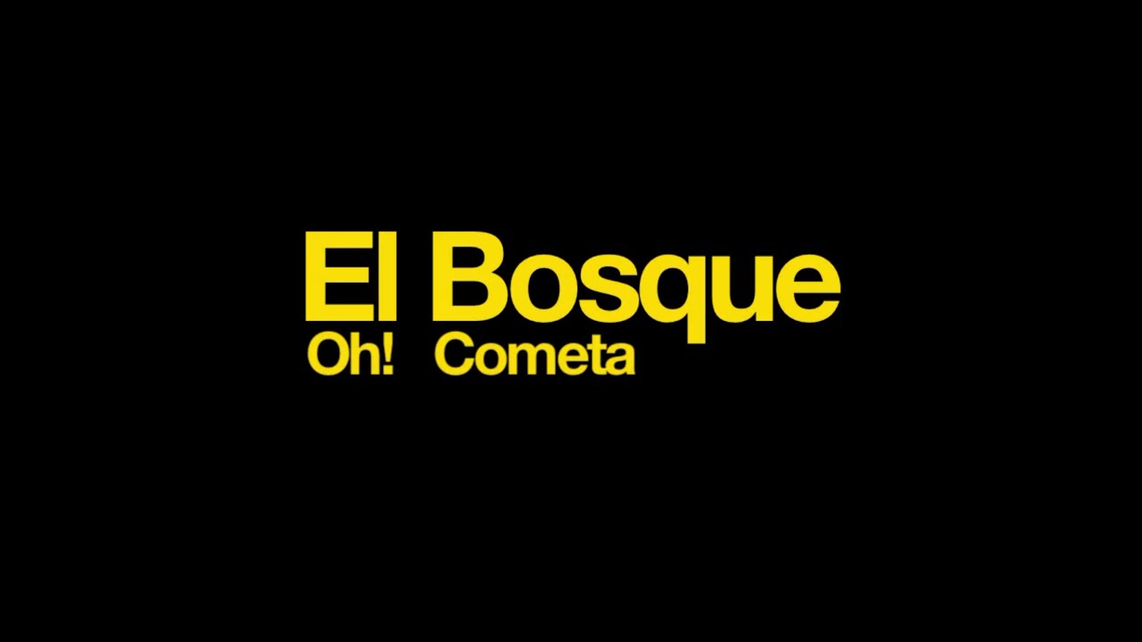 Oh! Cometa - El Bosque (Video Oficial)