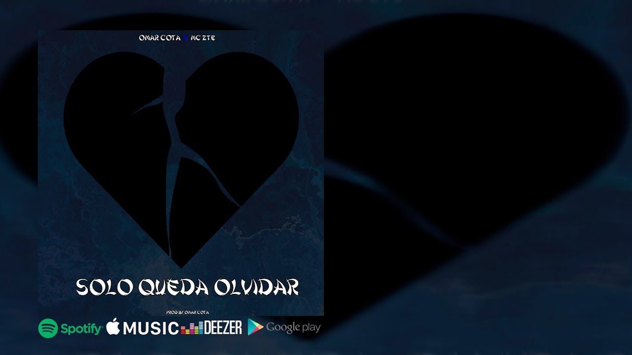 Solo Queda Olvidar - Omar Cota (feat. Mc Zte)