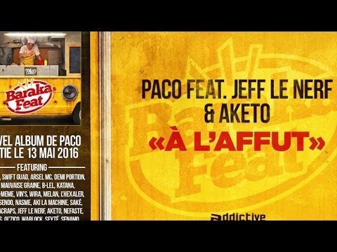 Paco Ft. Jeff Le Nerf , Aketo - A l'affût