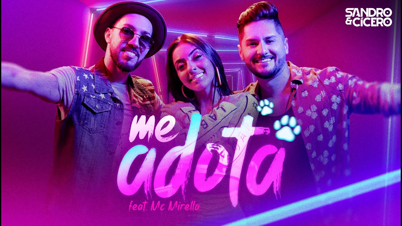 Sandro e Cícero - Me Adota feat. MC Mirella (Clipe Oficial)