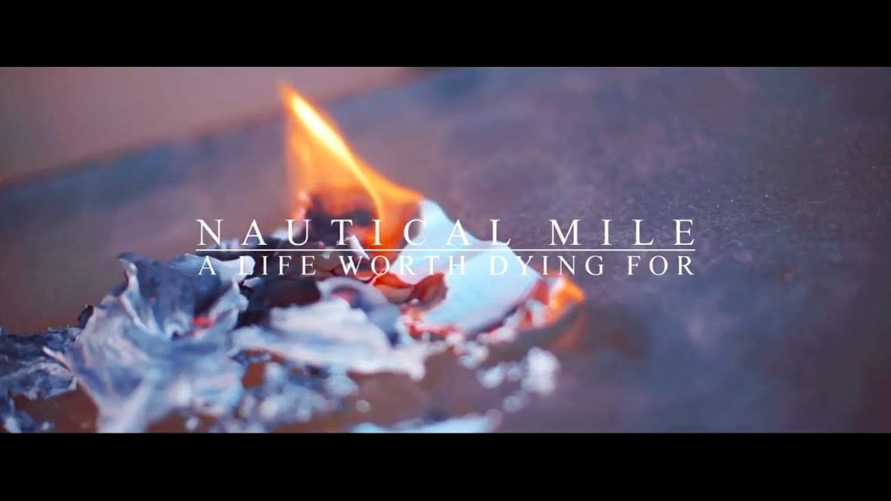 Nautical Mile - A Life Worth Dying For [Official Music Video]