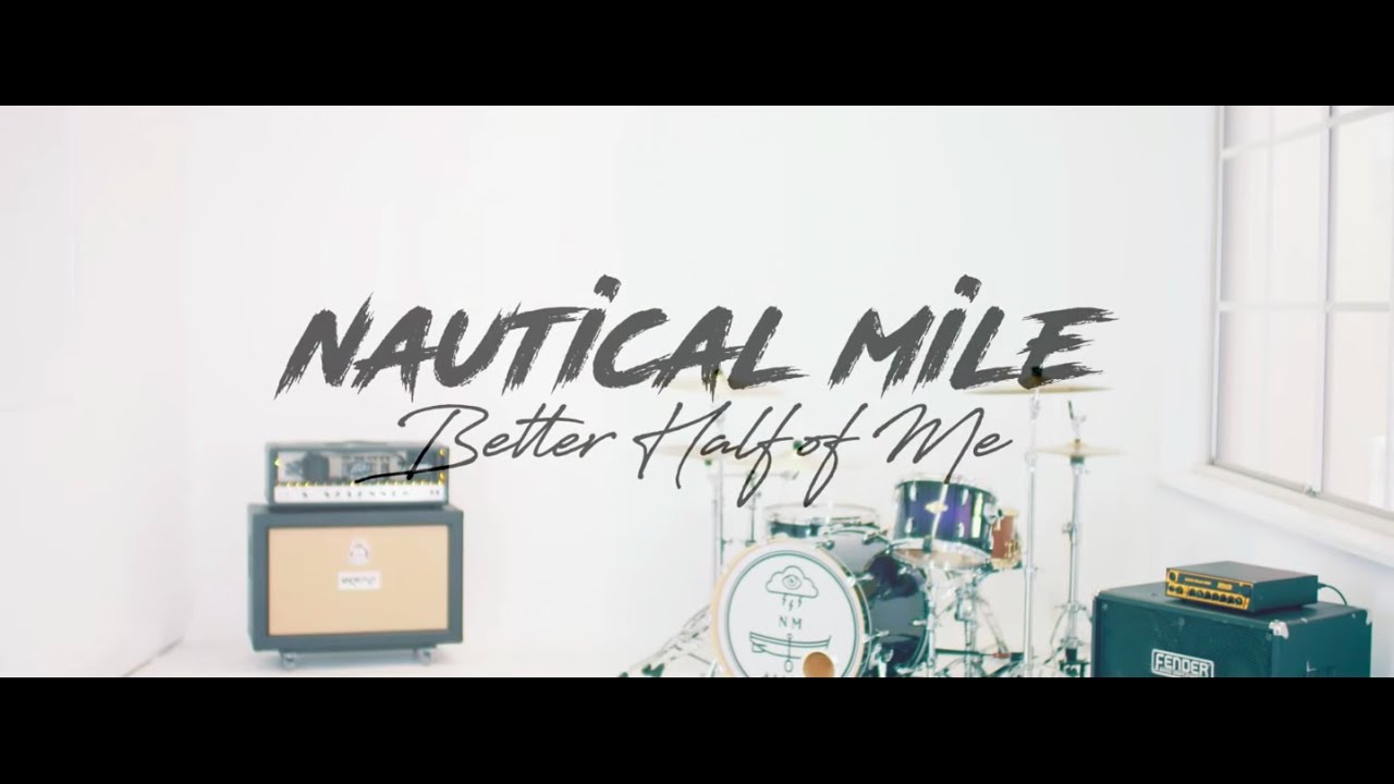 Nautical Mile - Better Half Of Me [Official Music Video]