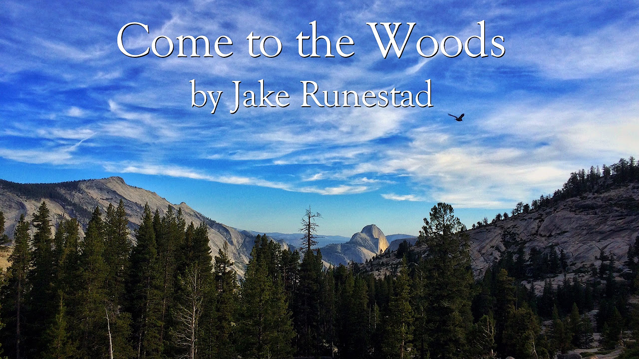 Come to the Woods - Jake Runestad